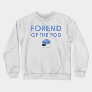 "Forend" of the Pod Crewneck Sweatshirt